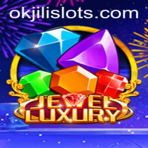 Unveiling JewelLuxury: The Ultimate Gem in Gaming with the keyword 'okjili'