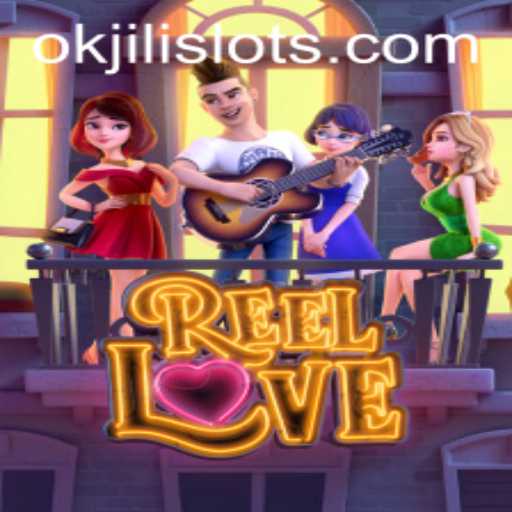 ReelLove: A Captivating Gaming Experience with Okjili